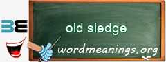 WordMeaning blackboard for old sledge